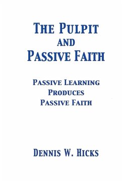 The Pulpit and Passive Faith - Hicks, Dennis