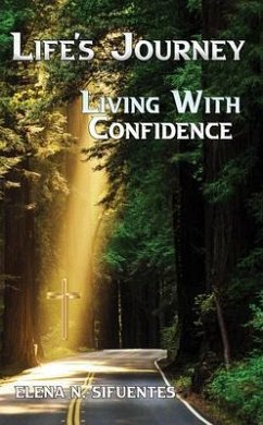 Life's Journey Living With Confidence (eBook, ePUB) - Sifuentes, Elena