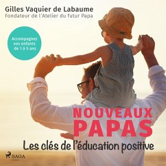 Nouveaux Papas : Les clés de l'éducation positive (MP3-Download) - de Labaume, Gilles Vaquier