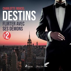 Destins, tome 2 : Flirter avec ses démons (MP3-Download) - Roucel, Charlotte