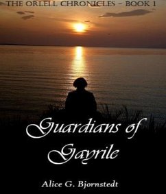 Guardians of Gayrile (eBook, ePUB) - Bjornstedt, Alice