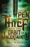 The Pen Thief and the Orbit of Uncertainty (eBook, ePUB) The Pen Thief and the Orbit of Uncertainty (eBook, ePUB)