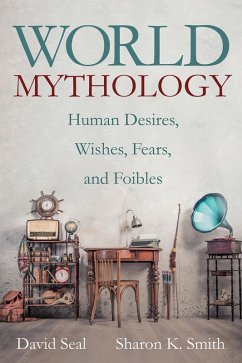 World Mythology (eBook, ePUB) - Seal, David; Smith, Sharon K.