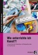 Wie unterrichte ich Kunst?! (eBook, PDF) - Bild 1