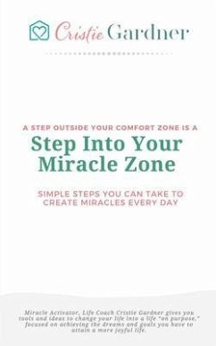 Step Into Your Miracle Zone (eBook, ePUB) - Gardner, Cristie