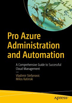 Pro Azure Administration and Automation (eBook, PDF) - Stefanovic, Vladimir; Katinski, Milos