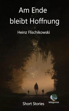 Am Ende bleibt Hoffnung (eBook, ePUB) - Flischikowski, Heinz