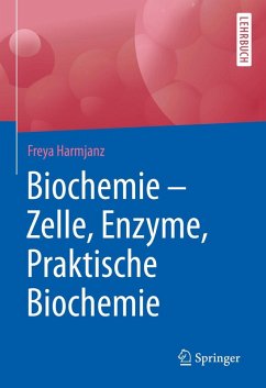 Biochemie - Zelle, Enzyme, Praktische Biochemie (eBook, PDF) - Harmjanz, Freya