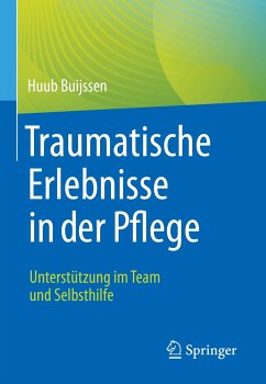 Traumatische Erlebnisse in der Pflege (eBook, PDF) - Buijssen, Huub