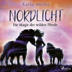 Nordlicht, Band 03: Die Magie der wilden Pferde (MP3-Download) - Müller, Karin