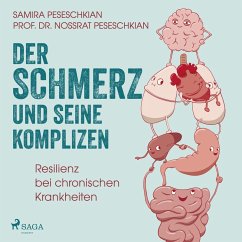 Der Schmerz und seine Komplizen - Resilienz bei chronischen Krankheiten (MP3-Download) - Pereschkian, Samira; Peseschkian, Prof. Dr. Nossrat.
