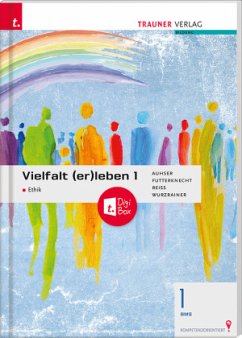 Vielfalt (er)leben - Ethik 1 BMS + TRAUNER-DigiBox - Auhser, Ferdinand;Futterknecht, Veronica;Reiß, Wolfram