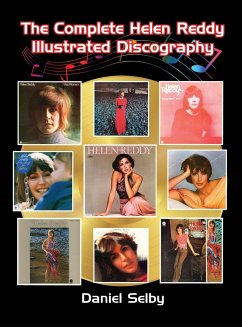 The Complete Helen Reddy Illustrated Discography (hardback) - Selby, Daniel