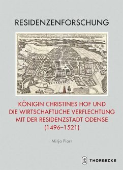 Königin Christines Hof und die wirtschaftliche Verflechtung mit der Residenzstadt Odense (1496-1521) - Piorr, Mirja