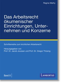 Das Arbeitsrecht ökumenischer Einrichtungen, Unternehmen und Konzerne (eBook, ePUB) - Mathy, Regina