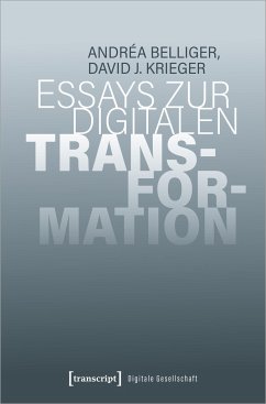 Essays zur digitalen Transformation - Belliger, Andréa;Krieger, David J.