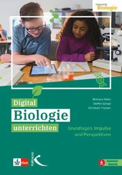 Digital Biologie unterrichten - Meier, Monique;Schaal, Steffen;Thyssen, Christoph