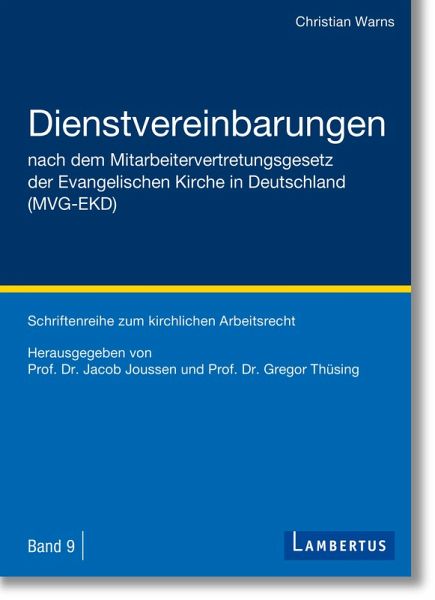 Dienstvereinbarungen nach dem Mitarbeitervertretungsgesetz der Evangelischen Kirche in Deutschland (MVG-EKD) (eBook, ePUB) Dienstvereinbarungen nach dem Mitarbeitervertretungsgesetz der Evangelischen Kirche in Deutschland (MVG-EKD) (eBook, ePUB)