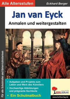 Jan van Eyck ... anmalen und weitergestalten - Berger, Eckhard