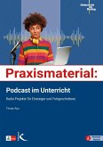 Praxismaterial: Podcast im Unterricht