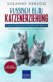 Russisch Blau Katzenerziehung - Ratgeber zur Erziehung einer Katze der Russisch Blau Rasse (eBook, ePUB)