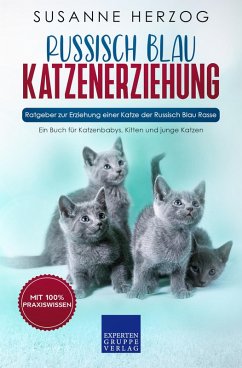 Russisch Blau Katzenerziehung - Ratgeber zur Erziehung einer Katze der Russisch Blau Rasse (eBook, ePUB) - Herzog, Susanne