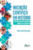 Iniciação Científica em História: Pesquisas no Ensino Médio Integrado (eBook, ePUB)