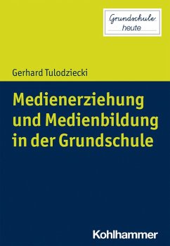 Medienerziehung und Medienbildung in der Grundschule (eBook, PDF) - Tulodziecki, Gerhard