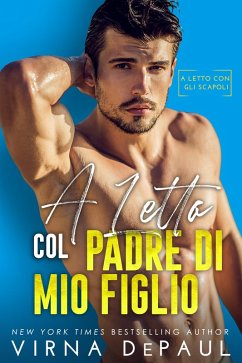 Cover A letto con il padre di mio figlio (eBook, ePUB)