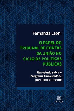 O papel do Tribunal de Contas da União no ciclo de políticas públicas (eBook, ePUB) - Leoni, Fernanda