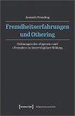 Fremdheitserfahrungen und Othering