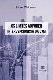 Os Limites ao Poder Intervencionista da CVM (eBook, ePUB)