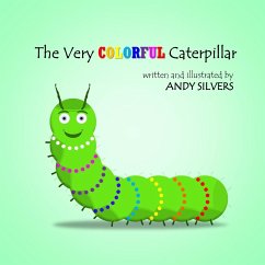 The Very Colorful Caterpillar - Silvers, Andy