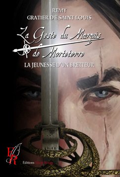 La Geste du marquis de Morteterre - Tome 1 (eBook, ePUB) - Gratier de Saint Louis, Rémy