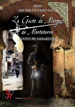 La Geste du marquis de Morteterre - Tome 2 (eBook, ePUB) - Gratier de Saint Louis, Rémy