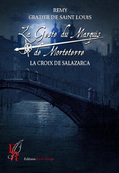 La Geste du marquis de Morteterre - Tome 4 (eBook, ePUB) - Gratier de Saint Louis, Rémy