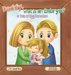 Daddy, What Is An Embryo? - Quarles, J. D.