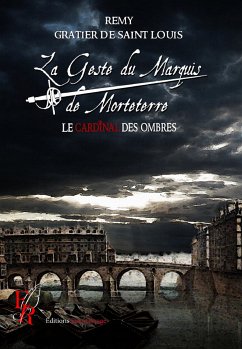 La Geste du marquis de Morteterre - Tome 3 (eBook, ePUB) - Gratier de Saint Louis, Rémy