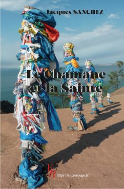 Le chamane et la sainte (eBook, ePUB) - Sanchez, Jacques