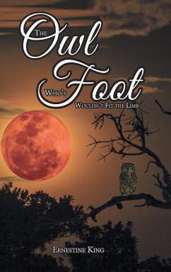 The Owl Whose Foot Wouldn't Fit the Limb - King, Ernestine