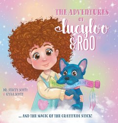 The Adventures of Lucy-Loo and Roo - Scott, Stacey; Scott, Kyra