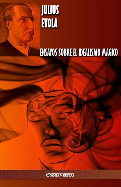 Ensayos sobre el idealismo magico - Evola, Julius