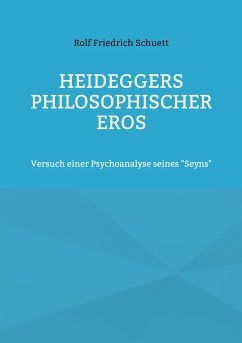 Heideggers philosophischer Eros (eBook, ePUB) - Schuett, Rolf Friedrich