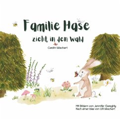Familie Hase zieht in den Wald (eBook, ePUB) - Wiechert, Carolin; Geraghty, Jennifer