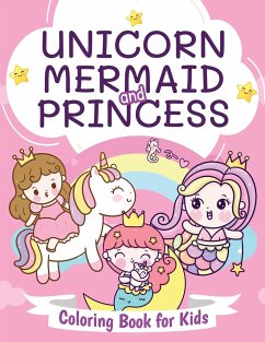 Unicorn, Mermaid and Princess Coloring Book for Kids - Pa Publishing