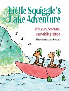 Little Squiggle's Lake Adventure - Smetana, Laura; Hebda, Stirling