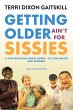 Getting Older Ain't for Sissies - Bild 1