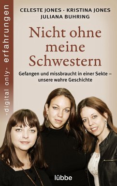 Nicht ohne meine Schwestern (eBook, ePUB) - Jones, Celeste; Jones, Kristina; Buhring, Juliana