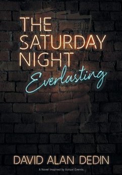 The Saturday Night Everlasting - Dedin, David Alan