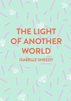 THE LIGHT OF ANOTHER WORLD - Sheedy, Isabelle